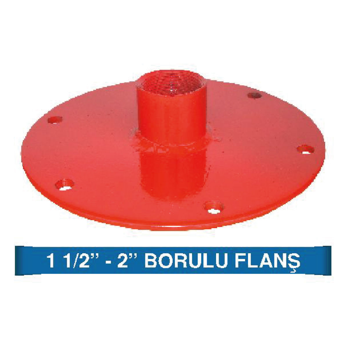 1'' 1/2'' 2'' Borulu Flanş 1'' 1/2'' 2'' Borulu Flanş